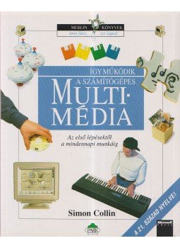 Collin, Simon - Így működik a számítógépes multimédia Collin, Simon - Így működik a számítógépes multimédia, Budapest 1997 antikvár könyv
