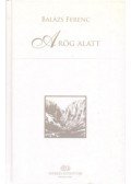Balázs Ferenc - A rög alatt