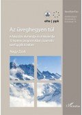 Nagy Zsolt - Azüveghegyen túl - A felépülés életrendje és értékrendje 12 lépéses programokban józanodó szerfüggők körében
