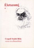 Csepeli Szabó Béla - Életszomj I. - Csepeli Szabó Béla versei és elbeszélései (dedikált)