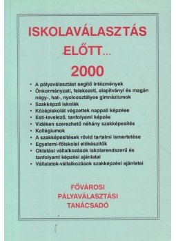 Kárpáti György - Iskolaválasztás előtt... 2000 Kárpáti György - Iskolaválasztás előtt... 2000, Budapest 1999 antikvár könyv