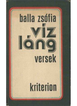 Balla Zsófia - Vízláng (dedikált) Balla Zsófia - Vízláng (dedikált), Bukarest 1975 antikvár könyv