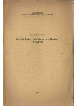 M. Pásztor József - Kassák Lajos folyóirata, a "Munka" 1928-1939 (dedikált),  1967 antikvár könyv