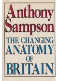 Anthony Sampson - The Changing Anatomy of Britain