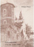 Pifkó Péter - Esztergomi utcák 1700-1990