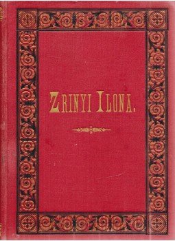 Horváth Mihály - Zrinyi Ilona életrajza Horváth Mihály - Zrinyi Ilona életrajza, Pest 1869 antikvár könyv