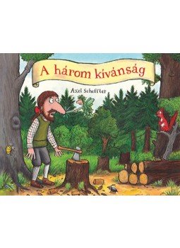 Axel Scheffler - A három kívánság Axel Scheffler - A három kívánság, null 2019 antikvár könyv