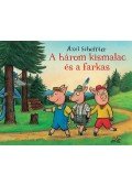 Axel Scheffler - A három kismalac és a farkas
