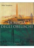 Peter Tompkins - La magia degli obelischi
