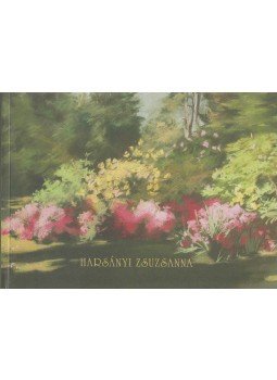 Harsányi Zsuzsanna - Harsányi Zsuzsa (dedikált) Harsányi Zsuzsanna - Harsányi Zsuzsa (dedikált), Kecskemét 2003 antikvár könyv