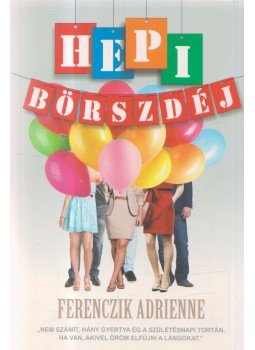 Ferenczik Adrienne - Hepi Börszdéj (dedikált) Ferenczik Adrienne - Hepi Börszdéj (dedikált), Budapest 2014 antikvár könyv