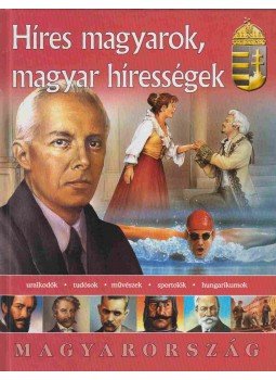 Bagoly Ilona, Kovács András, Szőke Csaba, Zima Szabolcs - Híres magyarok, magyar hírességek Bagoly Ilona, Kovács András, Szőke Csaba, Zima Szabolcs - Híres magyarok, magyar hírességek, Budapest 2008 antikvár könyv