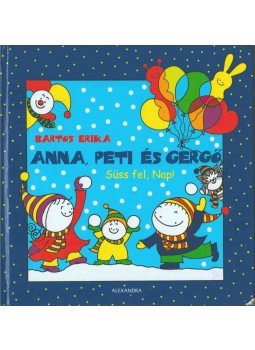 Bartos Erika - Anna, Peti és Gergő - Családi fészek Bartos Erika - Anna, Peti és Gergő - Családi fészek, 2011 antikvár könyv