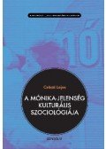 Császi Lajos - A Mónika-jelenség kulturális szociológiája