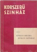 Brecht, Bertold - Epikus dráma - epikus színház