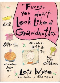 Wyse, Lois - Funny, You Don't Look Like a Grandmother (dedikált), New York 1989 antikvár könyv