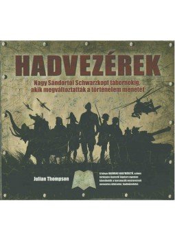 Julian Thompson - Hadvezérek Julian Thompson - Hadvezérek, 0 antikvár könyv