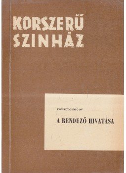 Tovsztonogov, Georgij - A rendező hivatása, Budapest 1966 antikvár könyv