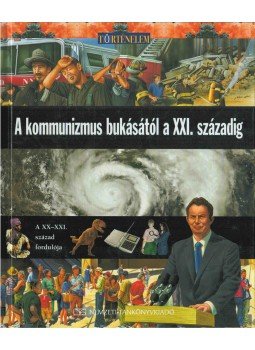 Kerrigan, Michael - A kommunizmus bukásától a XXI. századig, Budapest 2010 antikvár könyv