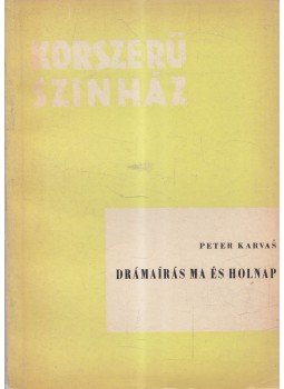 Peter Karvas - Drámaírás ma és holnap, Budapest 1964 antikvár könyv