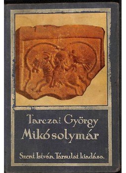 Tarczai György - Mikó solymár (dedikált), Budapest 1930 antikvár könyv