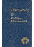  - Újszövetség - Zsoltárok - Példabeszédek