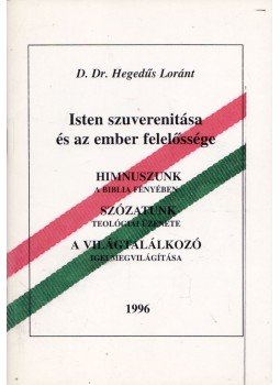 D. Dr. Hegedűs Loránt - Isten szuverenitása és az ember felelőssége, Budapest 1996 antikvár könyv
