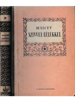 Malcev - Szivvel-lélekkel, Budapest 1952 antikvár könyv
