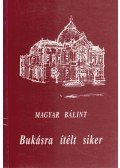 Magyar Bálint - Bukásra ítélt siker