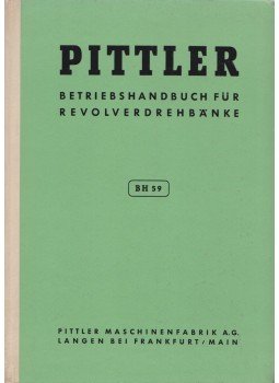 - Betriebs-Handbuch BH 59 für Pittler Revolverdrehbänke, Berlin 0 antikvár könyv