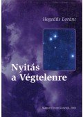 D. Dr. Hegedűs Loránt - Nyitás a Végtelenre (dedikált)