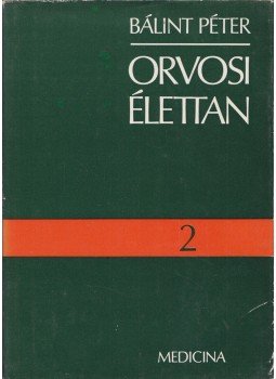 Bálint Péter - Orvosi élettan II. Bálint Péter - Orvosi élettan II., Budapest 1975 antikvár könyv