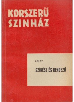 Alekszej Popov - Színész és rendező Alekszej Popov - Színész és rendező, Budapest 1961 antikvár könyv