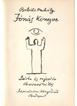 Babits Mihály, Borsos Miklós - Jónás Könyve (Borsos, dedikált) Babits Mihály, Borsos Miklós - Jónás Könyve (Borsos, dedikált), Budapest 1974 antikvár könyv