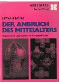 Bóna István - Der Anbruch des Mittelalters