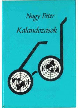 Nagy Péter - Kalandozások Nagy Péter - Kalandozások, Budapest 1985 antikvár könyv