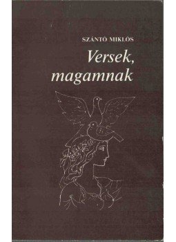 Szántó Miklós - Versek, magamnak (dedikált) Szántó Miklós - Versek, magamnak (dedikált), 1988 antikvár könyv