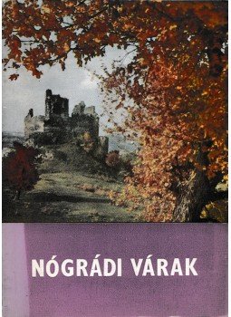 Hernádi Károly - Nógrádi várak Hernádi Károly - Nógrádi várak, Budapest 1967 antikvár könyv