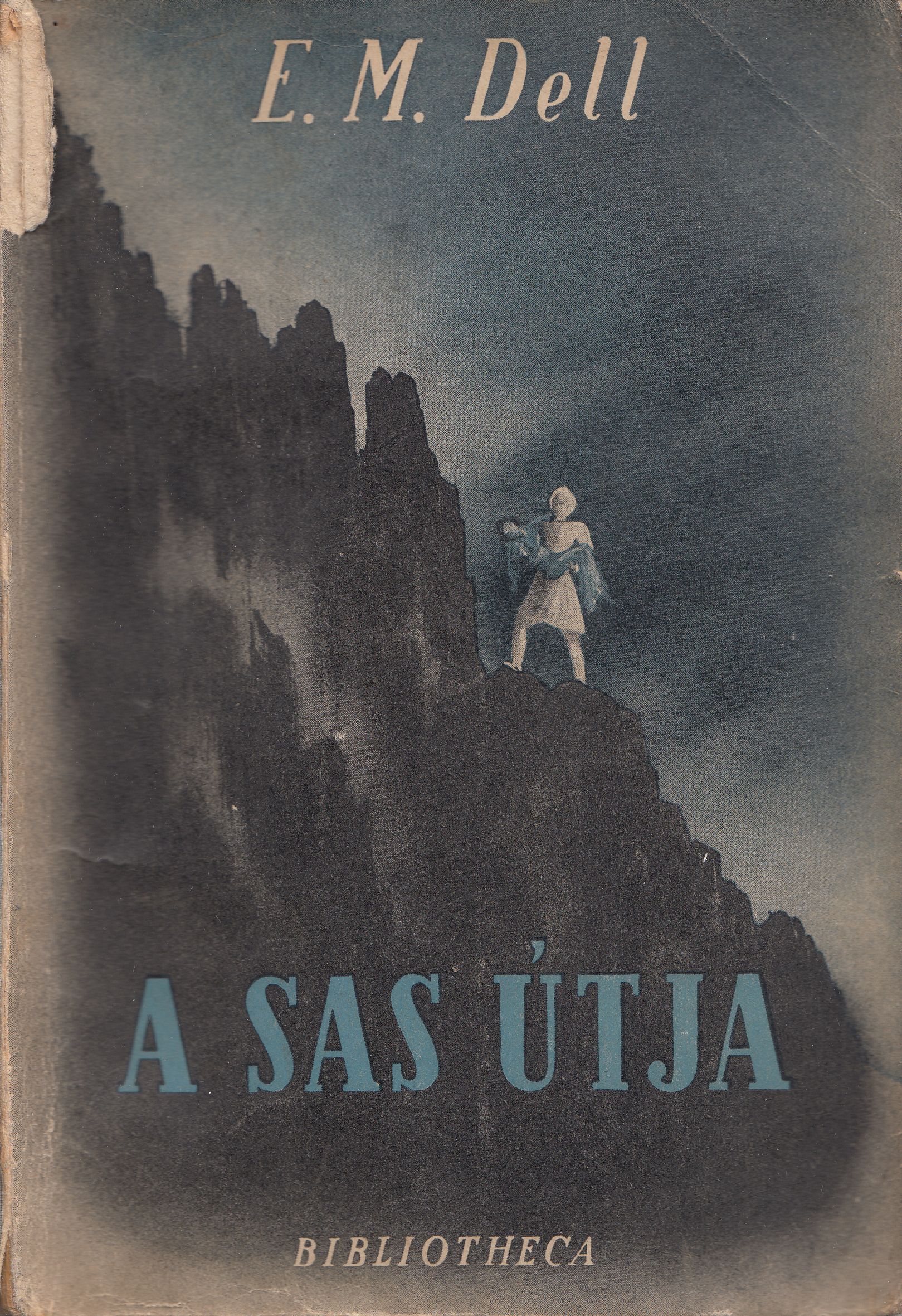 Dell, E. M. - A sas útja Dell, E. M. - A sas útja, Budapest 1943 antikvár könyv