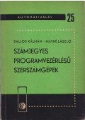 Dallos Kálmán,Máthé László - Számjegyes programvezérlésű szerszámgépek