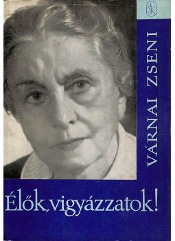 Várnai Zseni - Élők, vigyázzatok! (Dedikált), Budapest 1965 antikvár könyv