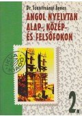 Dr. Szentiványi Ágnes - Angol nyelvtan alap-, közép- és felsőfokon 2.