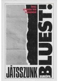 Vojnovics, Vlagyimir,Szergej Jurjenyen,Jurij Galperin,Dovlatov, Szergej,Glagyilin, Anatolij,Vaszilij Akszjonov - Játsszunk bluest!