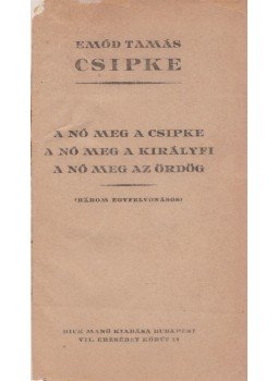 Emőd Tamás - Csipke - Három egyfelvonásos Emőd Tamás - Csipke - Három egyfelvonásos, Budapest 1923 antikvár könyv