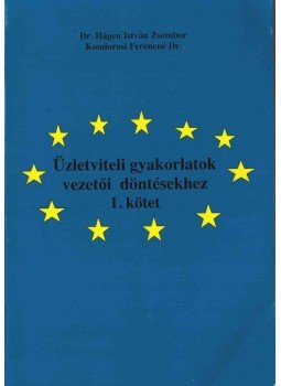Hágen István Zsombor, Kondorosi Ferencné Dr. - Üzletviteli gyakorlatok vezetői döntésekhez 1., Debrecen 2011 antikvár könyv