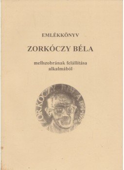 Mihala Ferenc, Danyi József - Emlékkönyv Zorkóczky Béla mellszobrának felállítása alkalmából, Kecskemét 1994 antikvár könyv