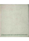 Mihalik Sándor - L'émaillerie de l'ancienne Hongrie