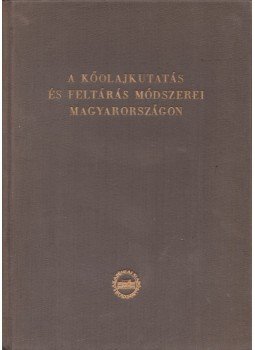 Szurovy Géza - A kőolajkutatás és feltárás módszerei Magyarországon, Budapest 1957 antikvár könyv
