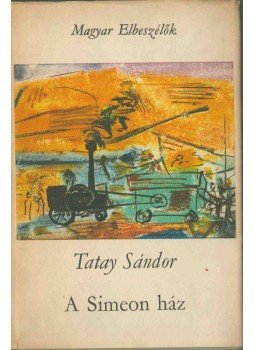 Tatay Sándor - A Simeon-ház Tatay Sándor - A Simeon-ház, Budapest 1968 antikvár könyv