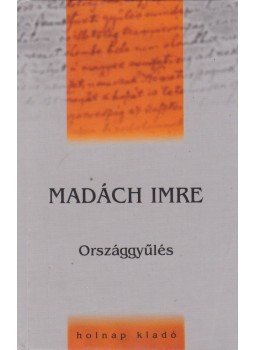 Madách Imre - Országgyűlés Madách Imre - Országgyűlés, Budapest 1998 antikvár könyv